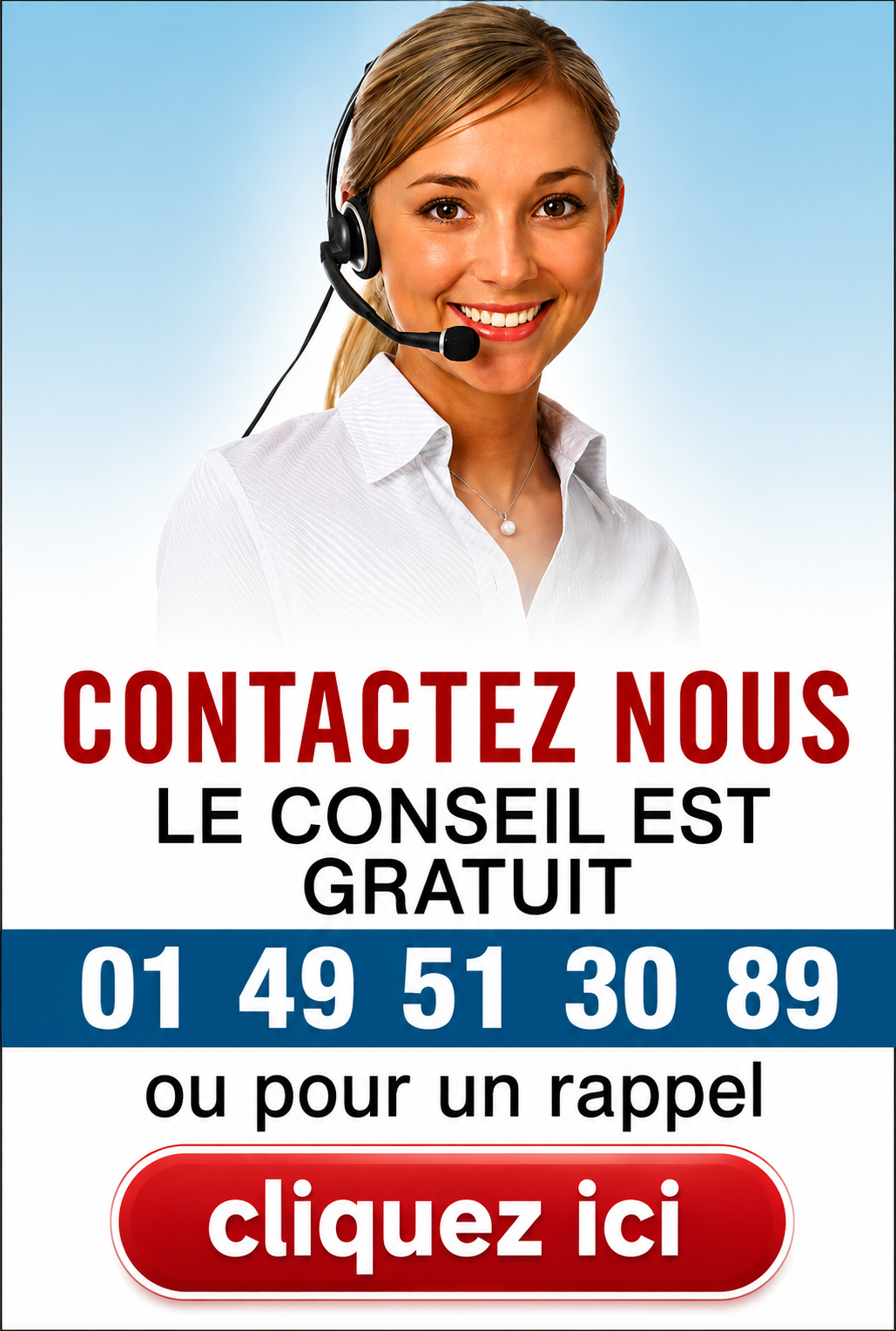 Contactez-nous, le conseil est gratuit, 01 49 51 30 89